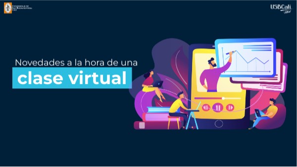 Novedades a la hora de una clase virtual | Genially