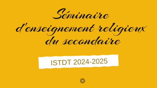 ISTDT Séminaire d'enseignement religieux (secondaire) | Genially