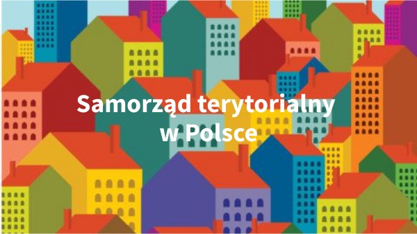 Samorząd terytorialny w Polsce | Genially