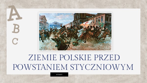 kl. 7 Ziemie polskie przed powstaniem styczniowym | Genially