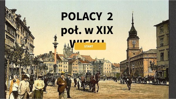 Polacy w 2 poł. XIX wieku | Genially