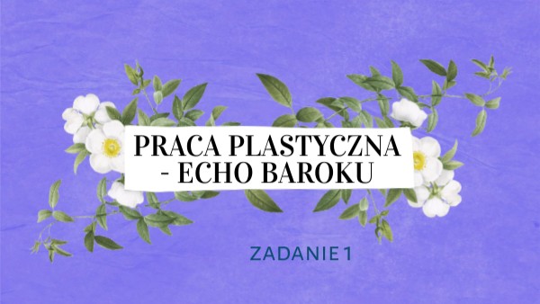 Sprawdzian Z Plastyki 1 Gimnazjum Sztuka Baroku Praca plastyczna-barok-klasa 6