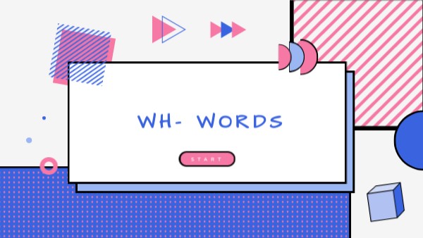 WH- WORDS | Genially