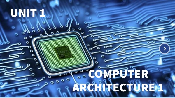 UNIT 1 Computer Architecture 1 Semi 25-26 | Genially