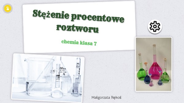 2021 Stężenie procentowe roztworu. Chemia klasa 7 | Genially