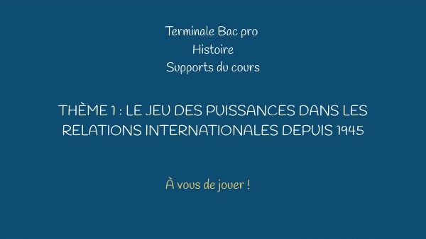 Thème 1 : Le jeu des puissances dans les relations internationales