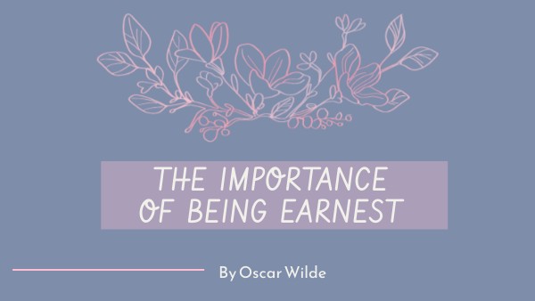 The Importance of Being Earnest | Genially