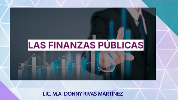 Macro: Finanzas Publicas | Genially