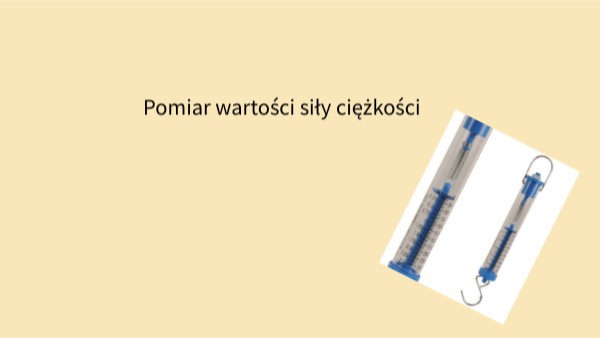 Pomiar wartości siły ciężkości 7 | Genially