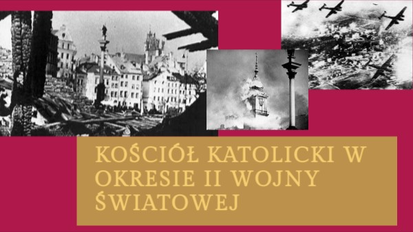 Kościół polski w okresie II wojny światowej | Genially