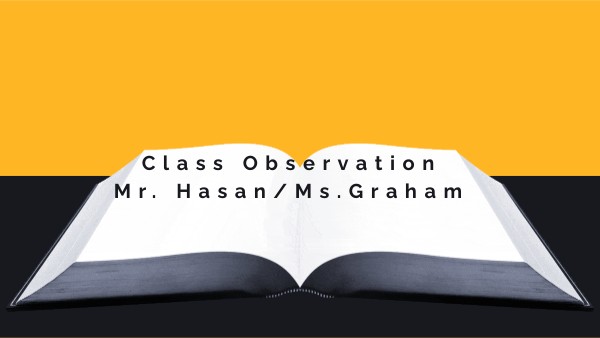 Mr. Hasan/Ms. Graham Feedback
