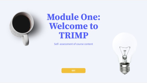 Module one: Welcome to TRIMP self assessment | Genially