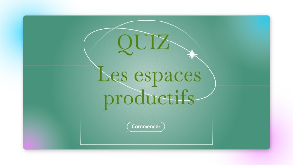Quiz Sur Les Espaces Productifs
