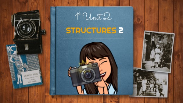 1º UNIT 2 - STRUCTURES 2 | Genially