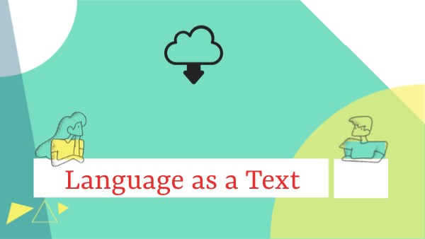 LANGUAGE AS A TEXT | Genially