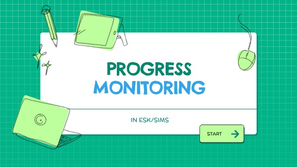 Progress Monitoring Methods + SIMS guidance | Genially