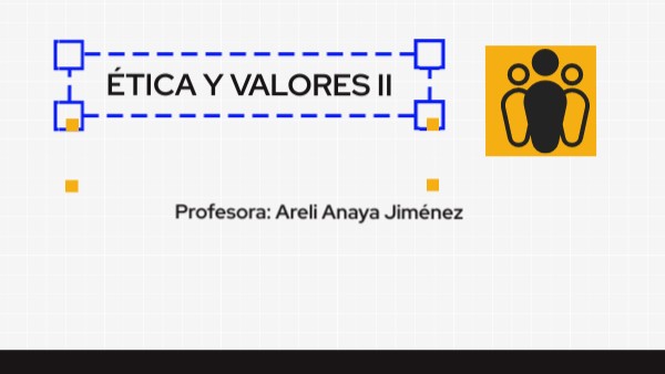ÉTICA Y VALORES | Genially