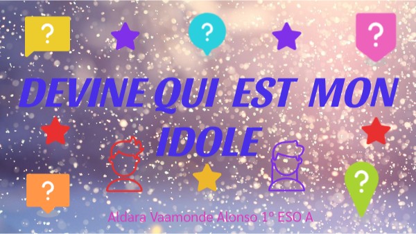 Mon Idole_ Aldara V. A. 1º ESO A