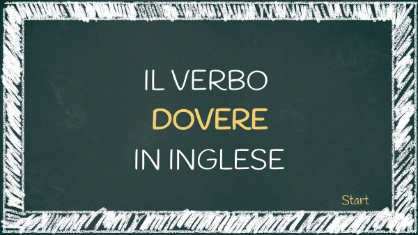 verbo DOVERE in inglese (1^puntata)