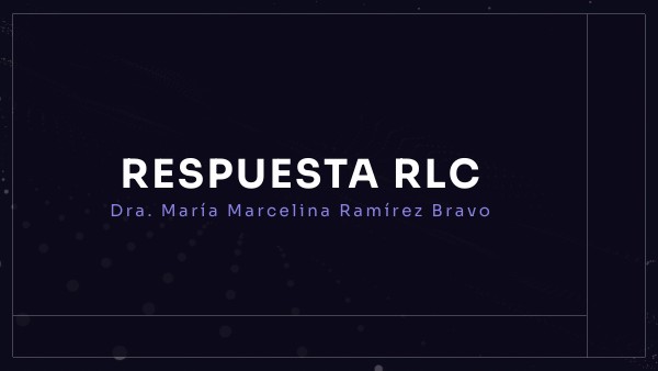 Respuesta RLC | Genially