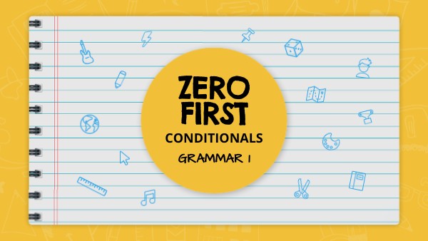 ZERO/FIRST CONDITIONAL | Genially