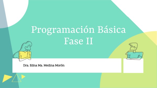 Programación Básica Fase II | Genially