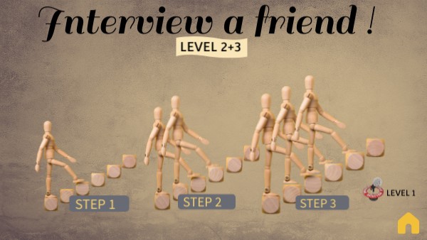 Interview a friend ! Level 2+3 | Genially