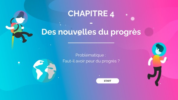 CHAPITRE 4 - Des nouvelles du progrès