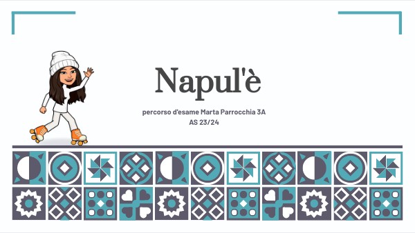 Napul'è- Percorso d'esame Marta Parrocchia | Genially