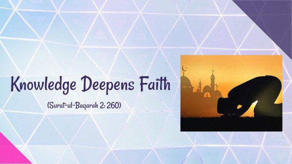 Knowledge deepens Faith