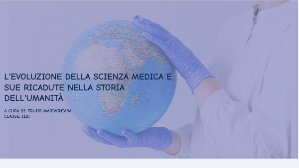 Evoluzione della scienza medica e sue ricadute nella storia dell'umani