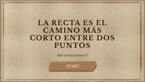 La recta es el camino más corto entre dos puntos