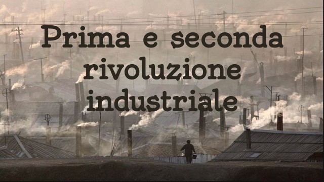 prima e seconda rivoluzione industriale