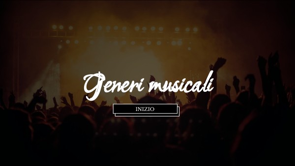 GENERI MUSICALI Genially