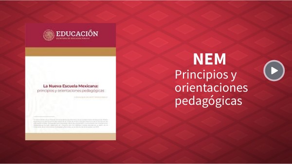 NEM principios y orientaciones pedagogicas | Genially