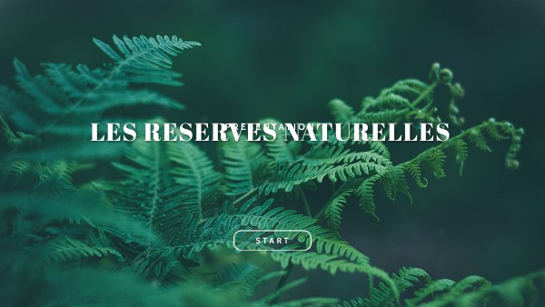 LES RESERVES NATURELLES | Genially