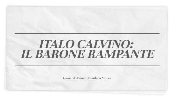 Riassunto Del Barone Rampante Di Italo Calvino Italo Calvino: Il Barone Rampante