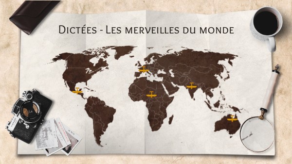 Dictées - Les merveilles du monde | Genially