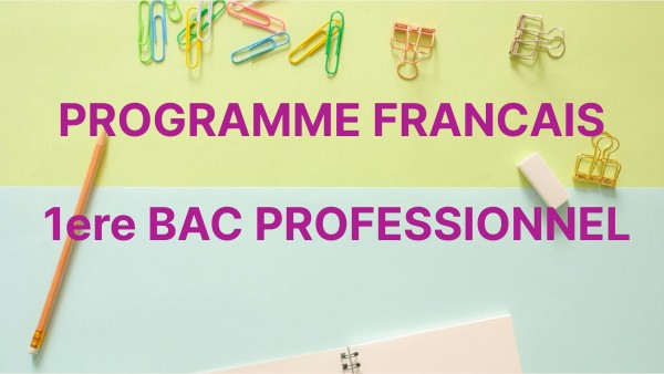 Programme français 1ère bac pro | Genially