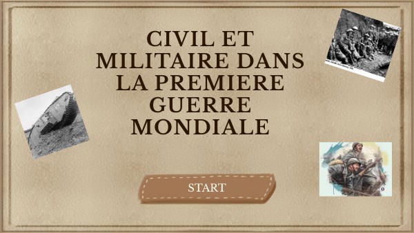 Civils et militaires dans la Première Guerre mondiale | Genially