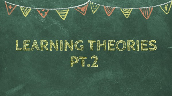 Learning Theories pt. 2 | Genially