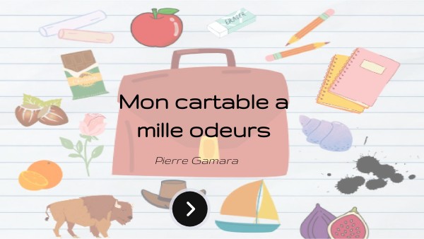 Mon cartable a mille odeurs