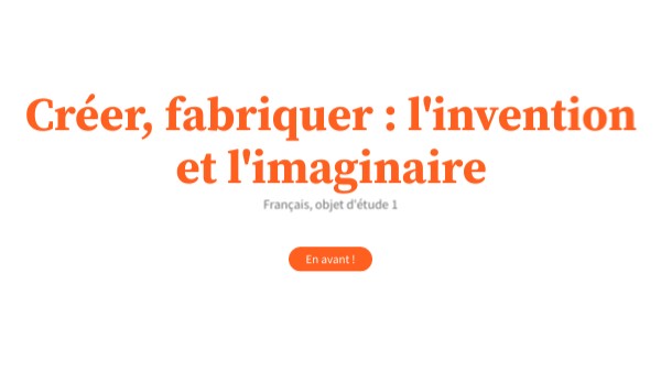 Séquence Français 1ère Bac Pro Créer Fabriquer L'invention Et L'imaginaire