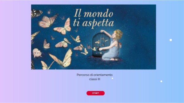 Il mondo ti aspetta: percorso di orientamento | Genially