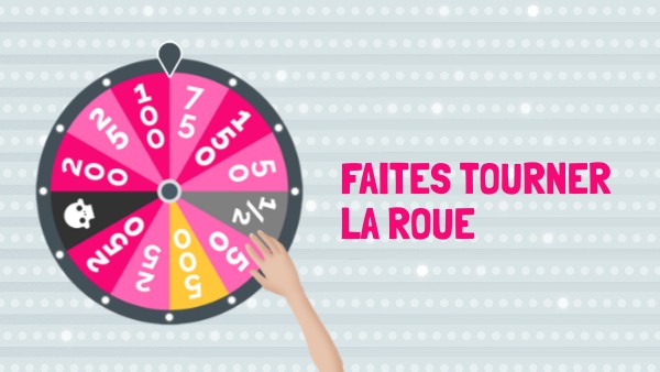 FAITES TOURNER LA ROUE