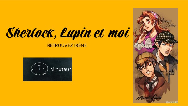 Sherlock Lupin et Moi