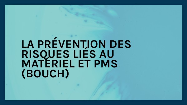 Bouch - Prévention liée au matériel | Genially