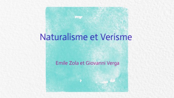 Naturalisme et Verisme Naturalisme et Verisme