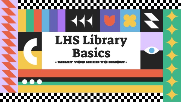 LHS Library Basics 25-26 | Genially