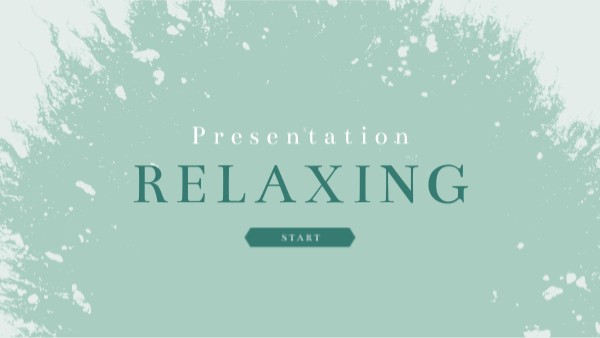 Relaxing Presentation